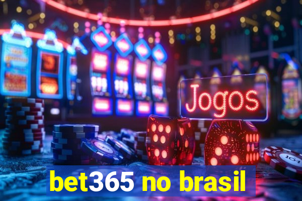 bet365 no brasil